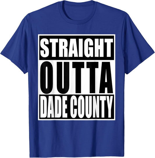 Straight Outta Dade County Shirt Funny Miami-Dade County T-Shirt - T-Shirt | Royal