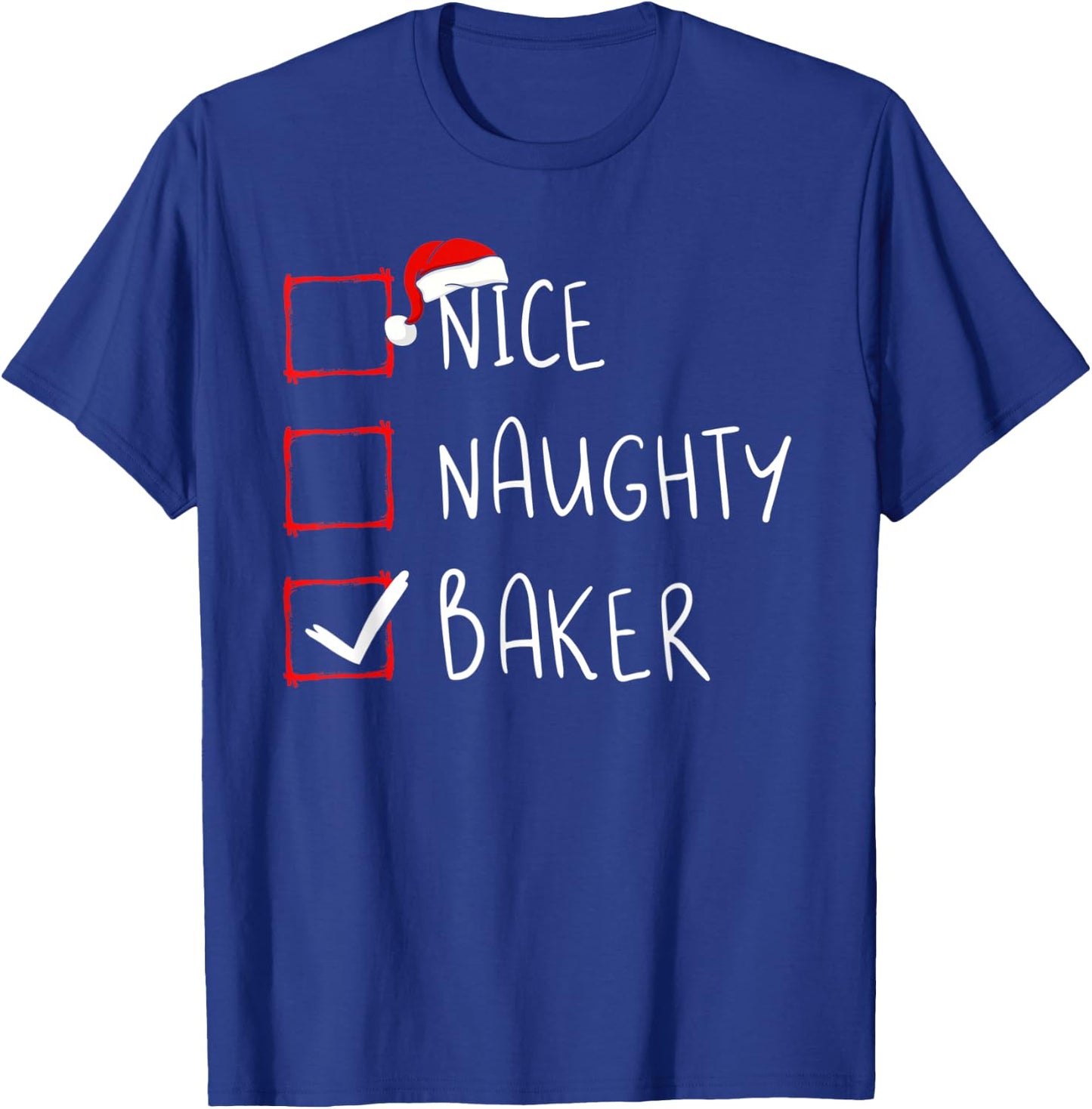 Nice Naughty Baker Christmas List Xmas Bakery Santa Claus T-Shirt - T-Shirt | Royal