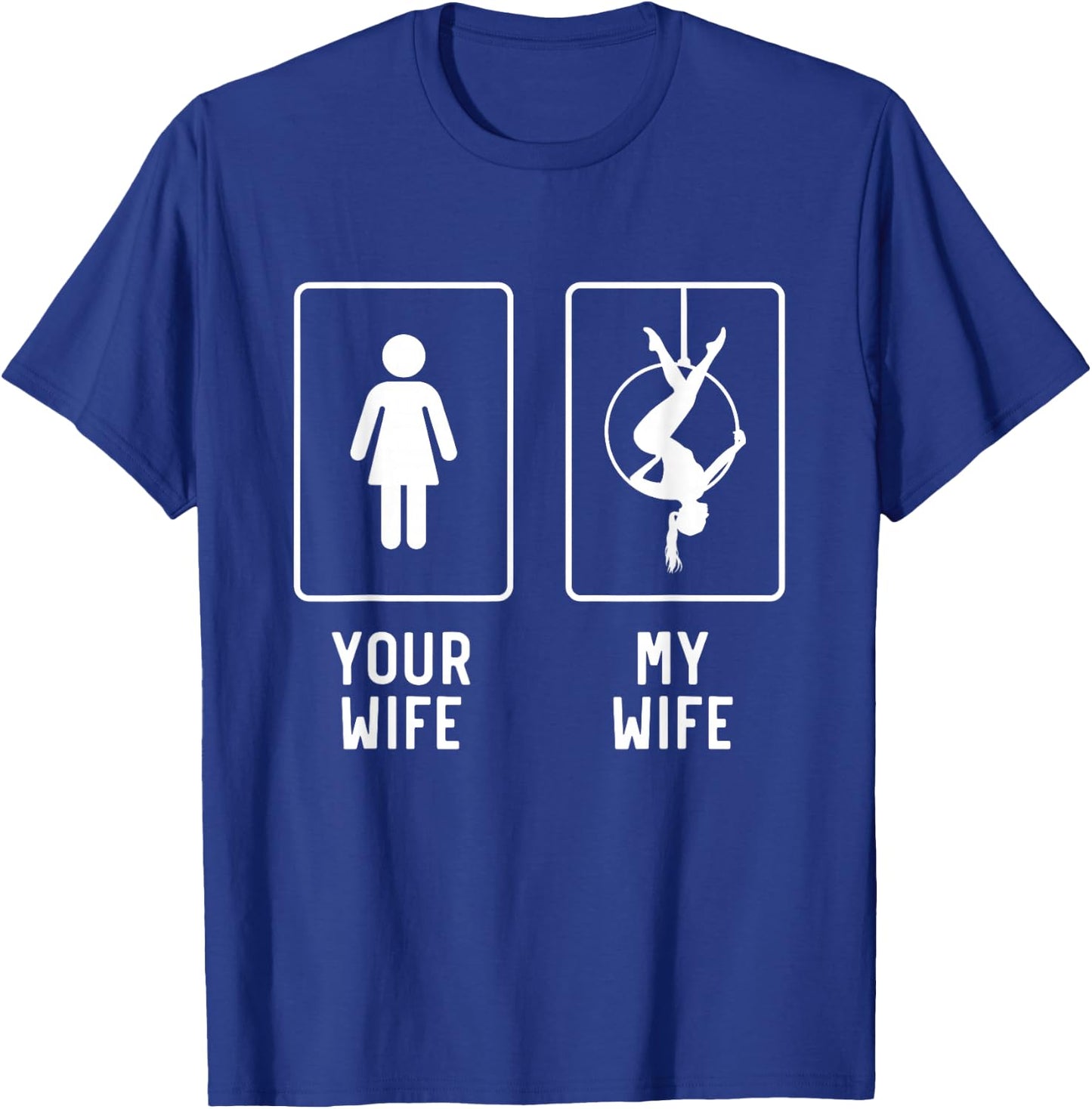 Aerial Hoop Wife Funny Aerial Yoga Gifts For Husband T-Shirt - T-Shirt | Royal