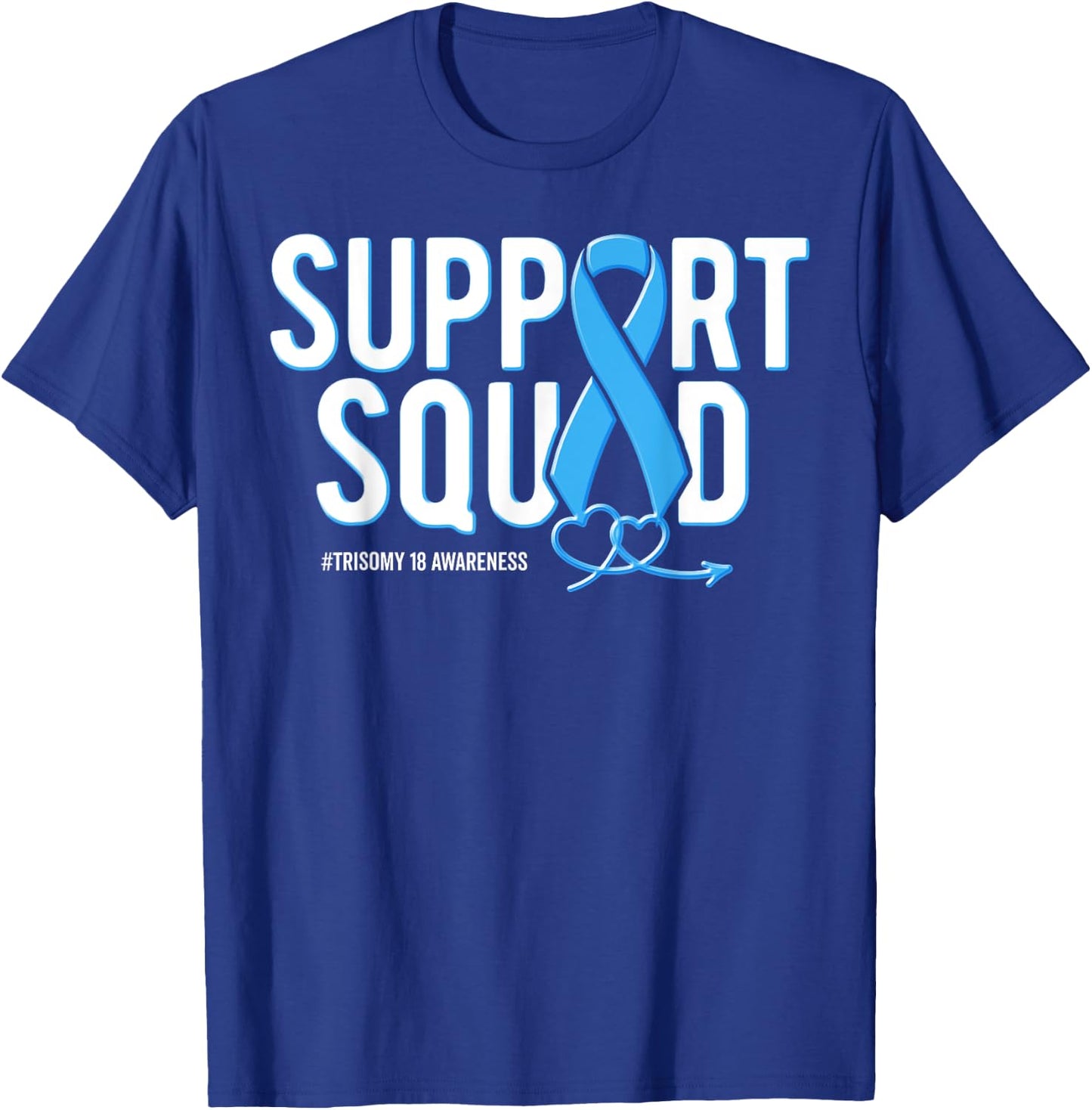 Support Squad Trisomy 18 Awareness Light Blue Ribbon Heart T-Shirt - T-Shirt | Royal