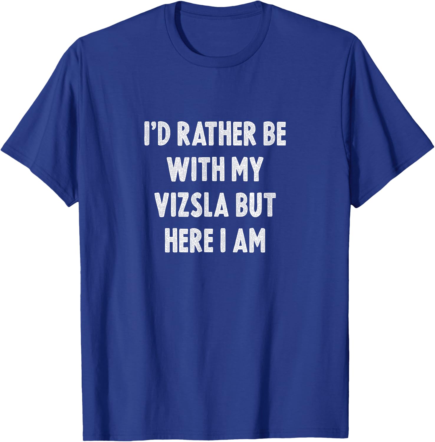 Rather Be With My Vizsla Dog Lovers Men Women Vizsla T-Shirt - T-Shirt | Royal