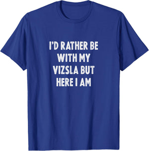 Rather Be With My Vizsla Dog Lovers Men Women Vizsla T-Shirt - T-Shirt | Royal