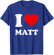 Red Heart I Love Matt T-Shirt - T-Shirt | Royal
