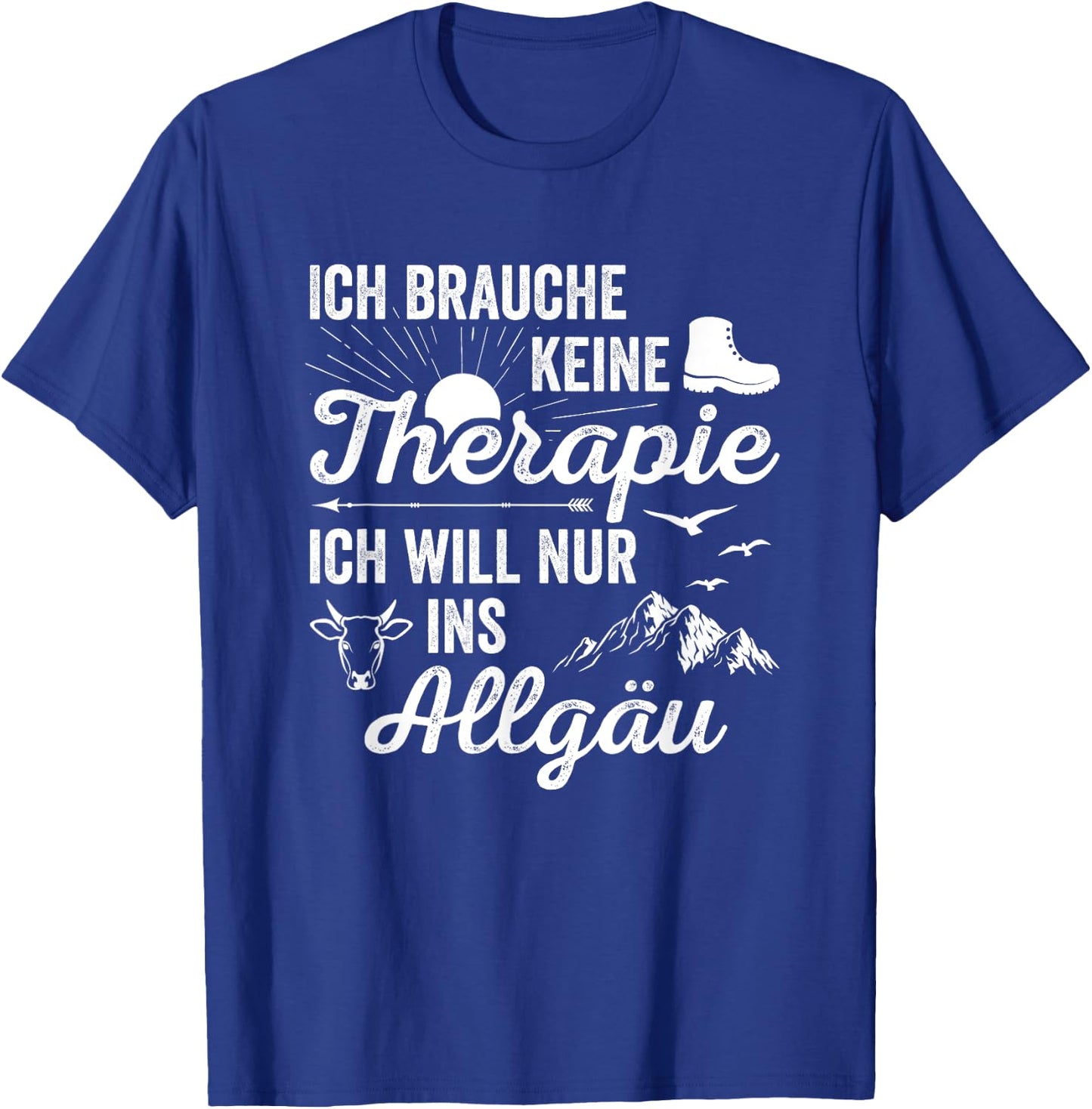 Hiking Ich Brauche Keine Therapie Ich Will Nur Ins Allgäu T-Shirt - T-Shirt | Royal