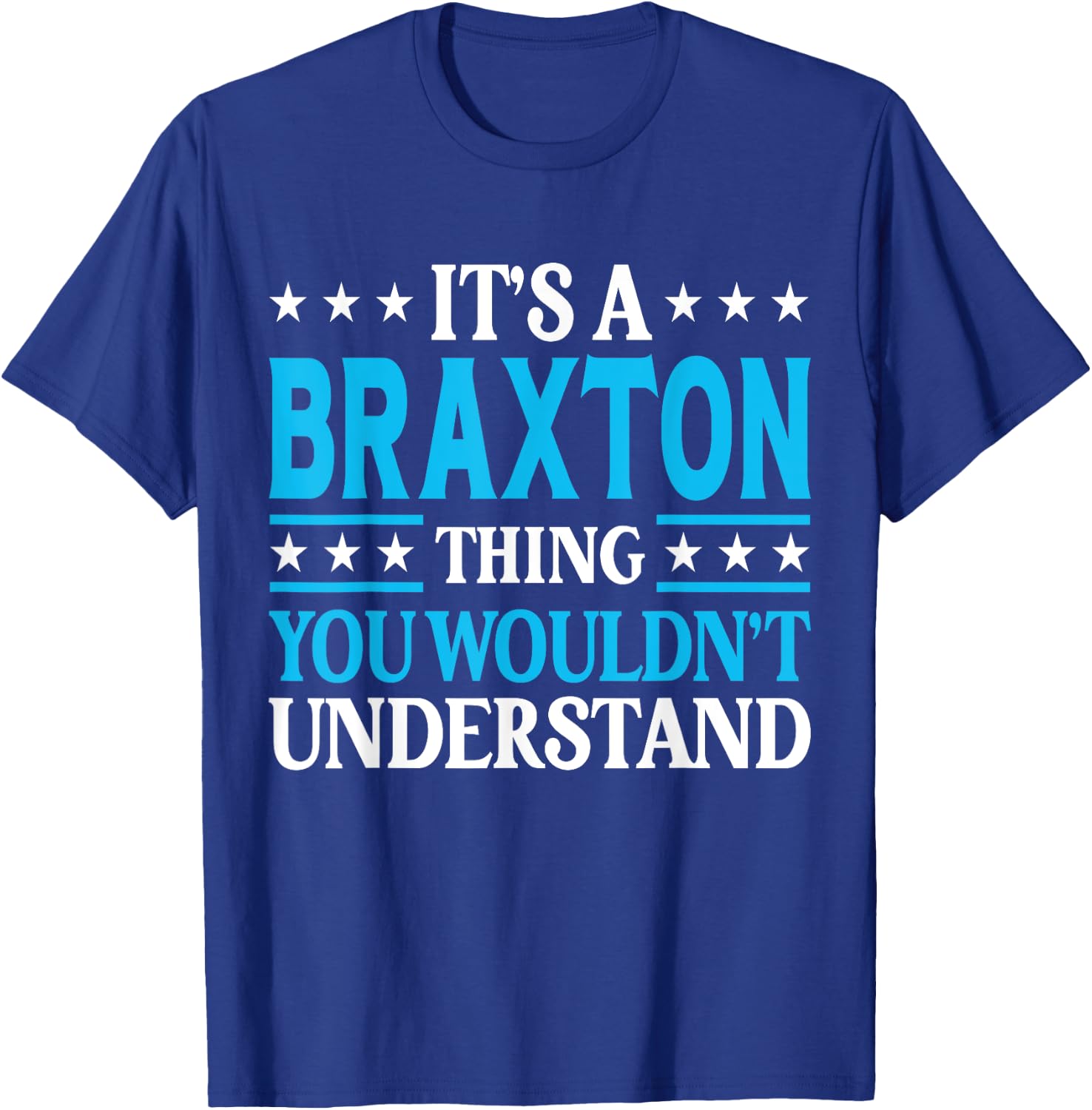 Braxton Thing Personal Name Funny Braxton T-Shirt - T-Shirt | Royal
