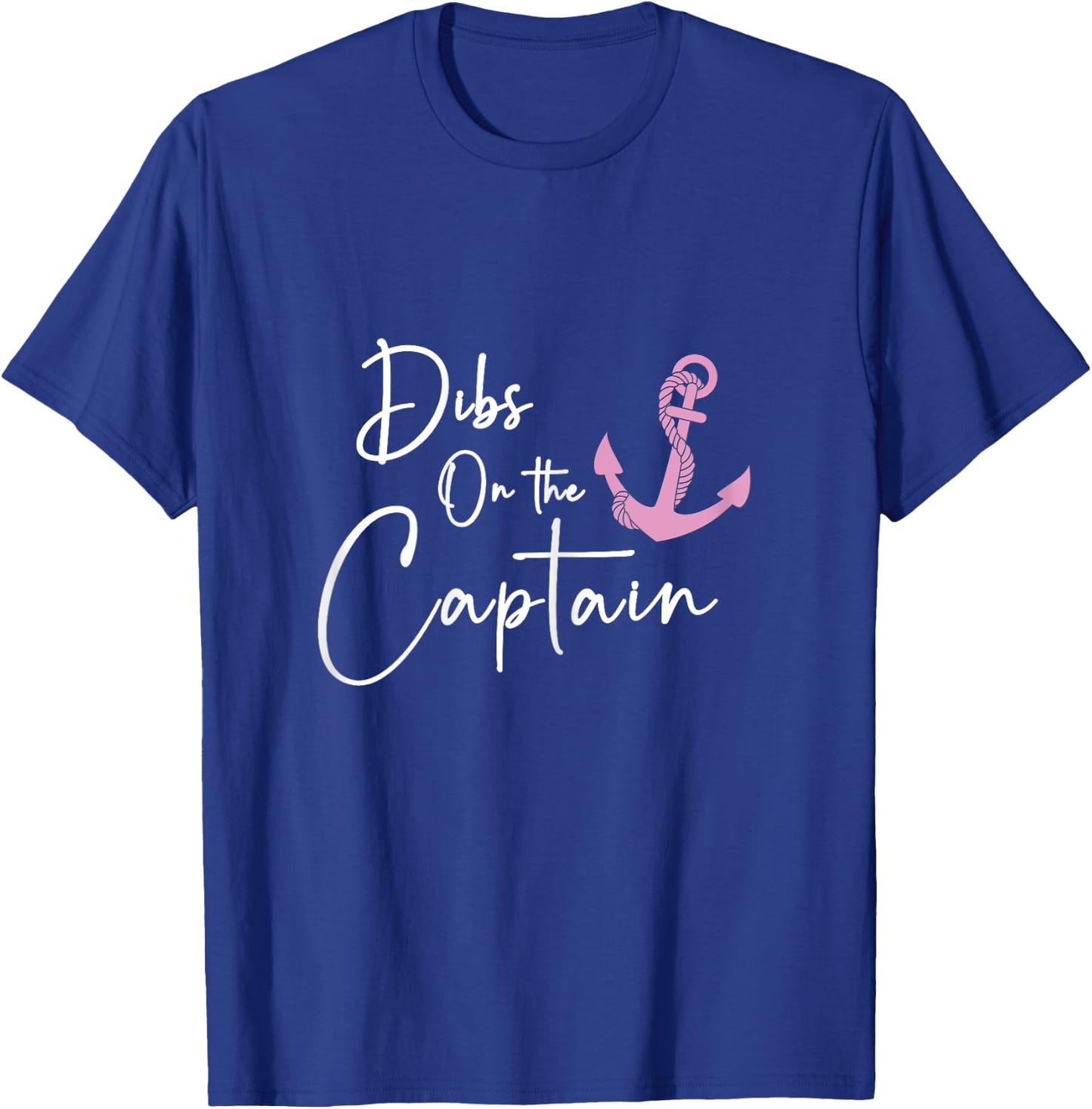 Dibs on the Captain T-Shirt - T-Shirt | Royal