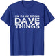 I'M DAVE DOING DAVE THINGS Personalized Name Gifts Vintage T-Shirt - T-Shirt | Royal