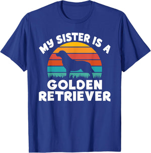 My Sister is a Golden Retriever T-Shirt - T-Shirt | Royal