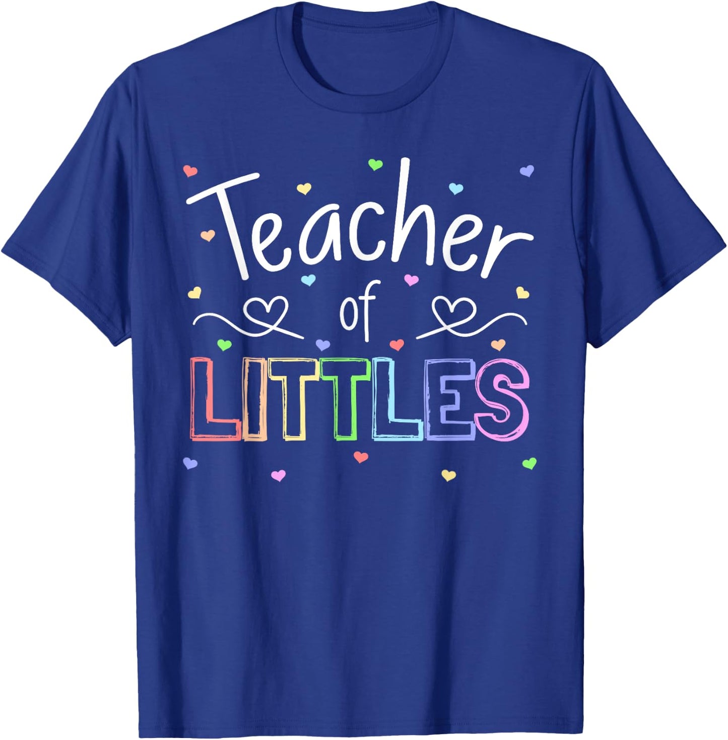 Teacher of Littles Daycare Pre-k Kindergarten Teacher T-Shirt - T-Shirt | Royal