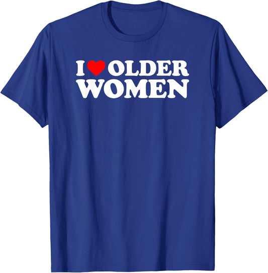 I Love Older Women T-Shirt - T-Shirt | Royal