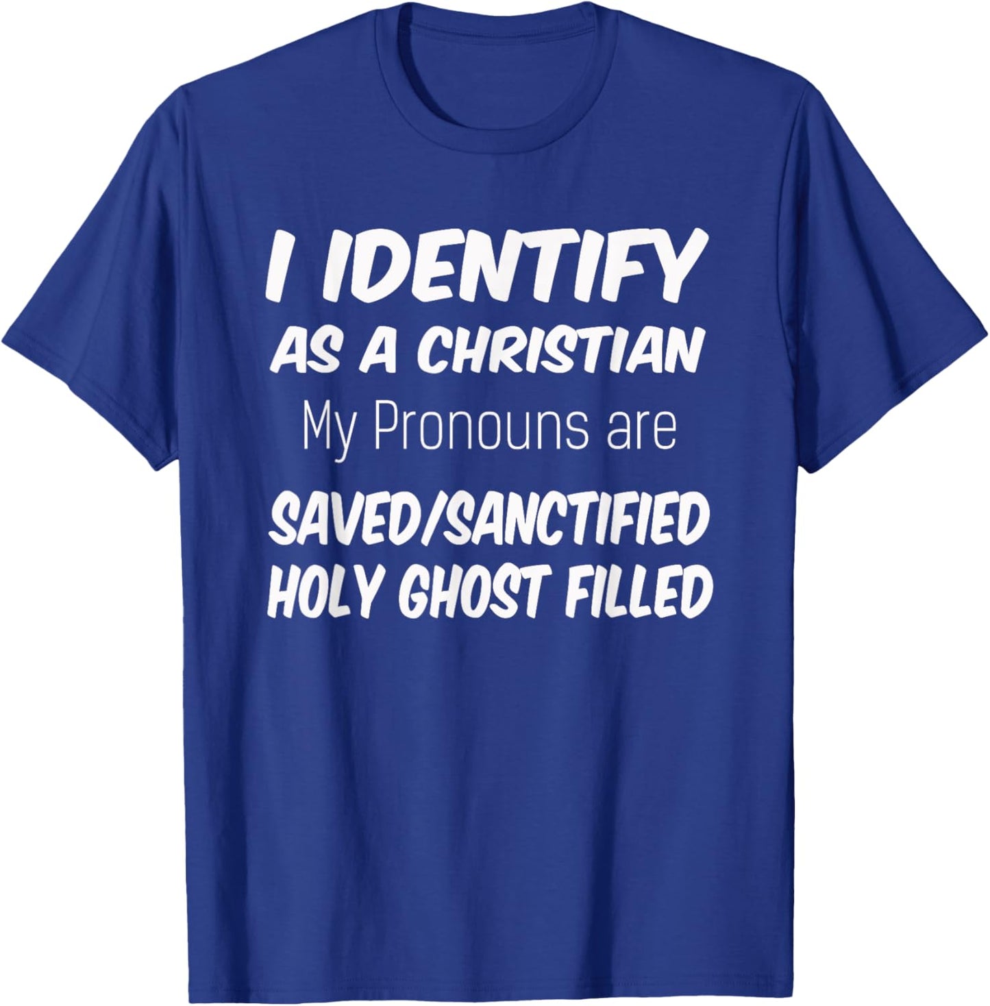 Apostolic Pentecostal Christian Pronouns T-Shirt - T-Shirt | Royal