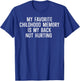 Childhood Memory Back Not Hurting Funny Saying Women Men T-Shirt - T-Shirt | Royal