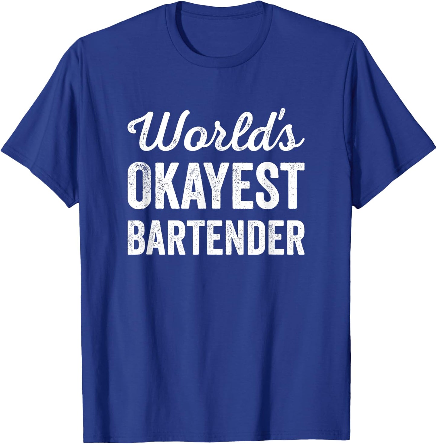 Worlds Okayest Bartender Funny Sarcastic Best Cocktail Maker T-Shirt - T-Shirt | Royal