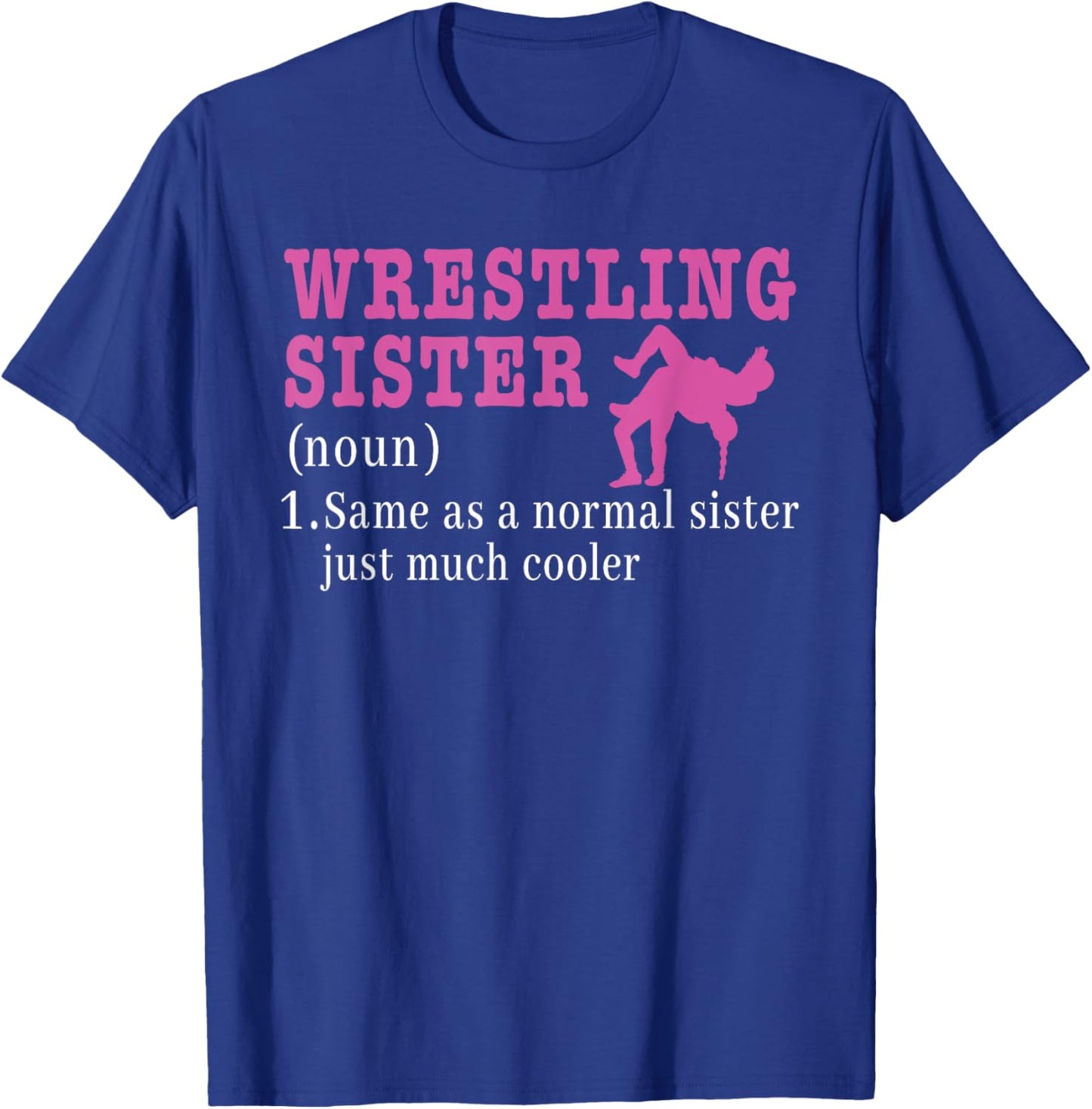 Funny Wrestling Sister Definition Wrestle Wrestler T-Shirt - T-Shirt | Royal