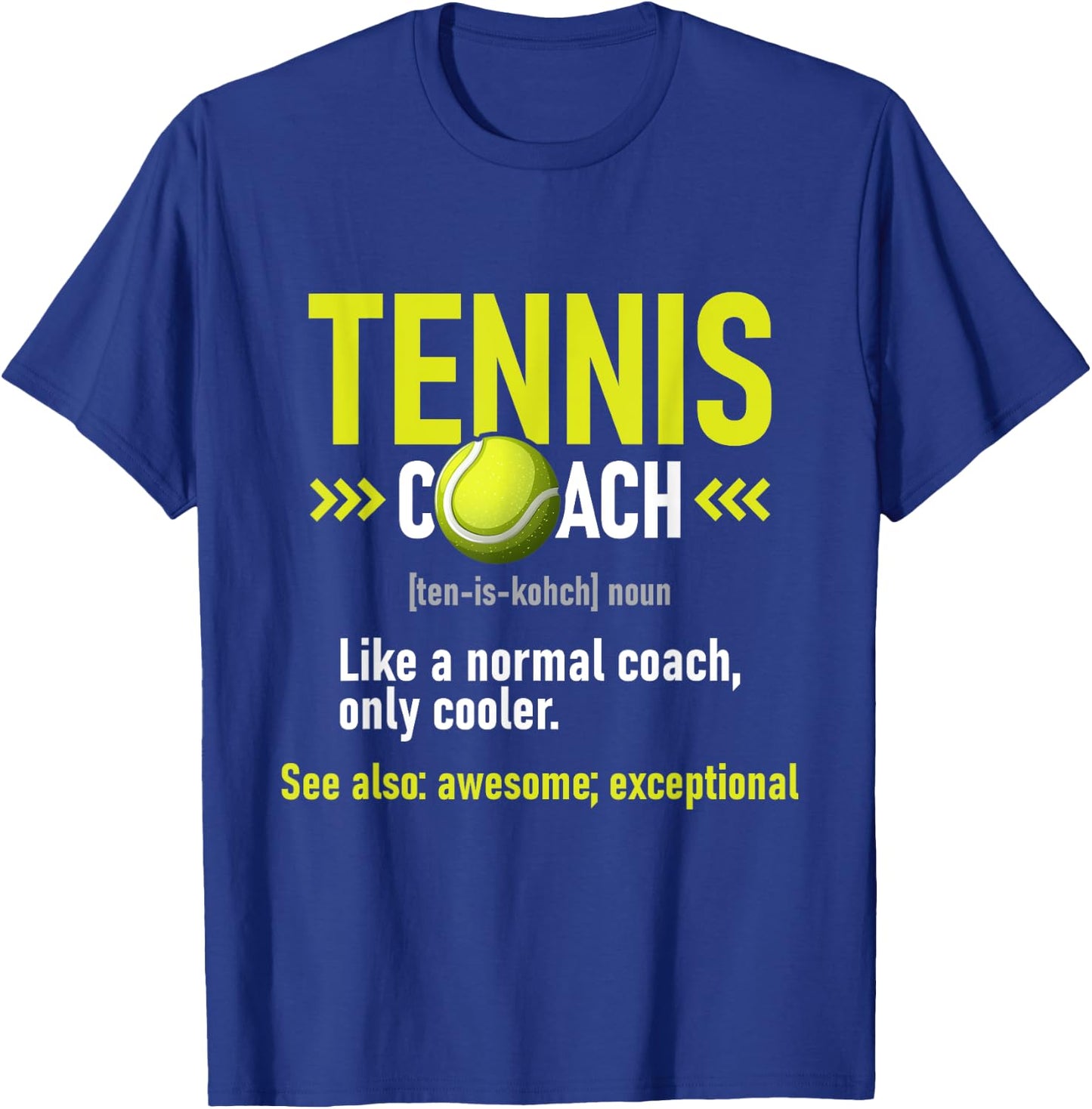 Tennis Coach - Tournament Player Sports Lover T-Shirt - T-Shirt | Royal