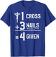 NextLevel Merch 1 Cross 3 Nails 4 Given -Adults Black T-Shirt - T-Shirt | Royal