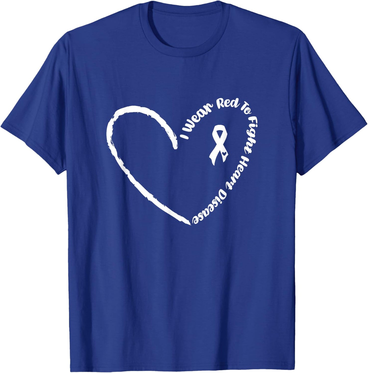 I Wear Red to Fight Heart Disease Awareness Go Red T-Shirt - T-Shirt | Royal