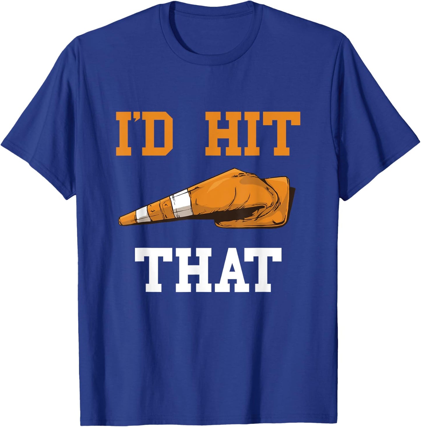 I'd Hit That Funny Halloween Costume Traffic Cone T-Shirt - T-Shirt | Royal