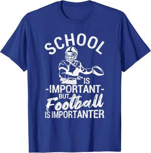 School Is Important But Football Is Importanter Funny T-Shirt - T-Shirt | Royal