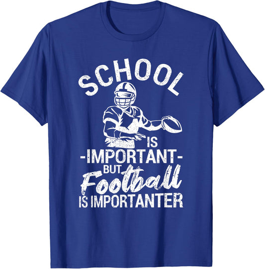 School Is Important But Football Is Importanter Funny T-Shirt - T-Shirt | Royal