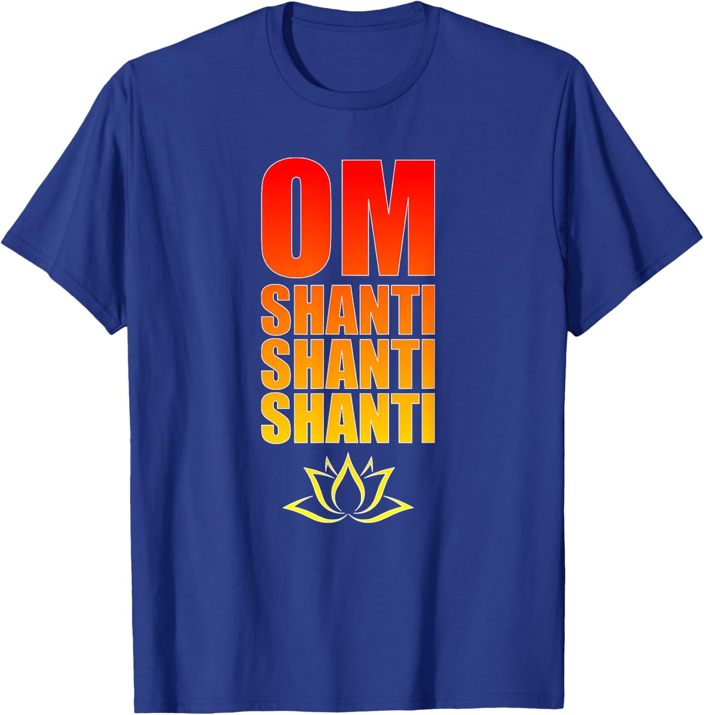Om Shanti Shanti Shanti. Om Peace Sanskrit Yoga Mantra. T-Shirt - T-Shirt | Royal