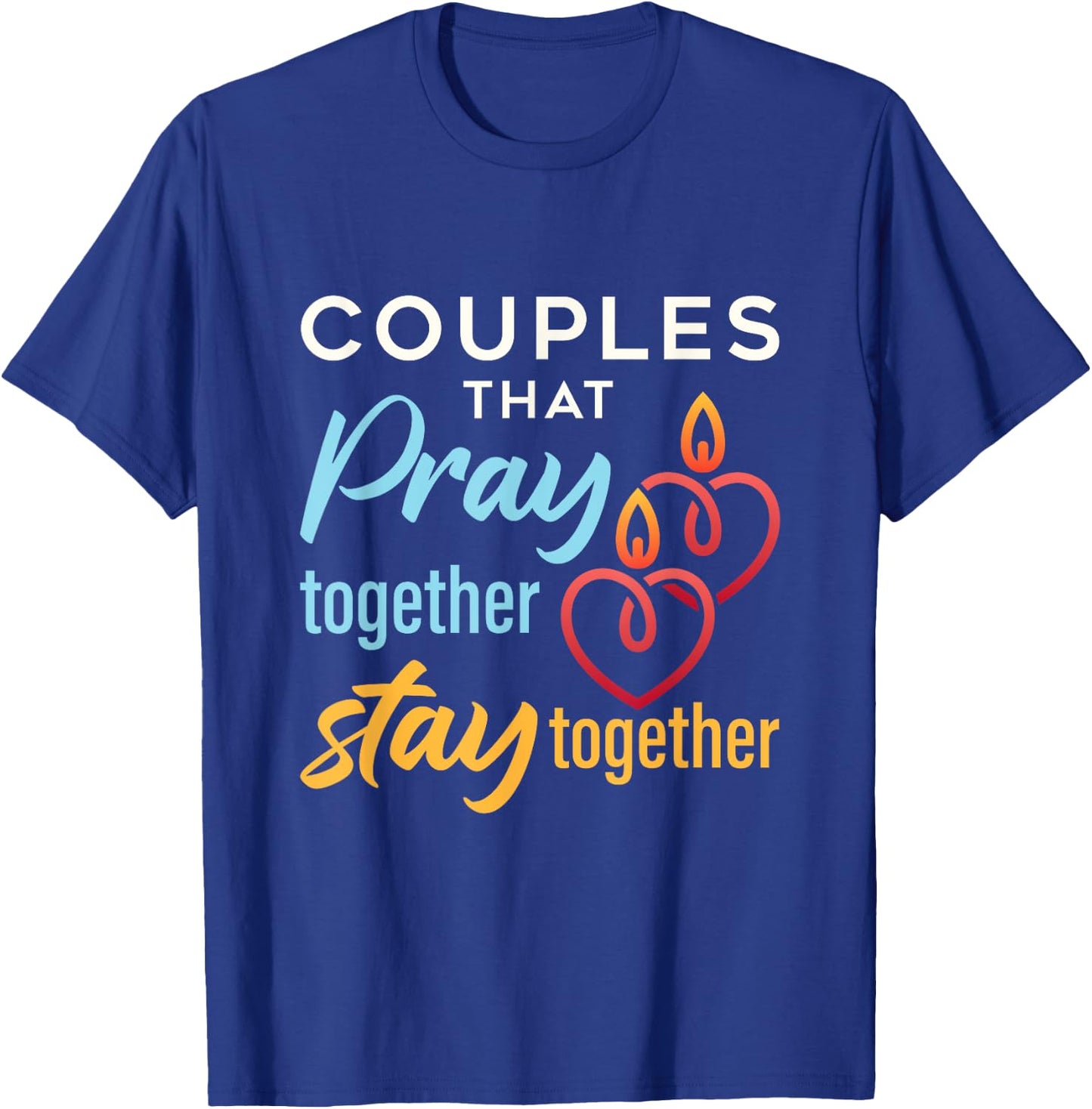 Couples That Pray Together Stay Together T-Shirt - T-Shirt | Royal