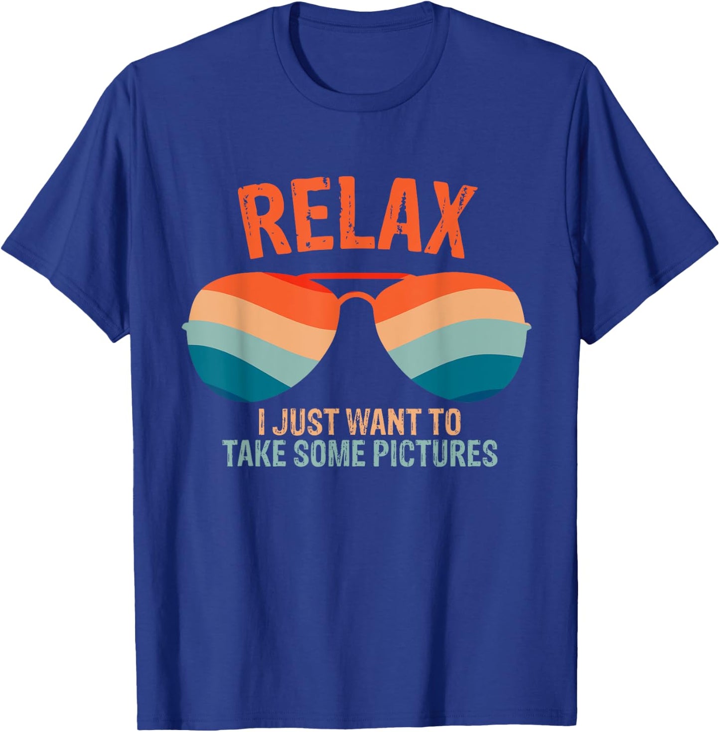 Relax I just want to take some pictures Funny Vintage design T-Shirt - T-Shirt | Royal