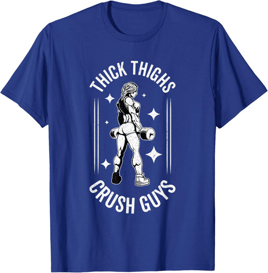Thick Thighs Crush Guys Gym Workout Fitness Bodybuilding T-Shirt - T-Shirt | Royal