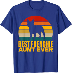 Best Frenchie Aunt Ever Frenchie Aunt T-Shirt - T-Shirt | Royal