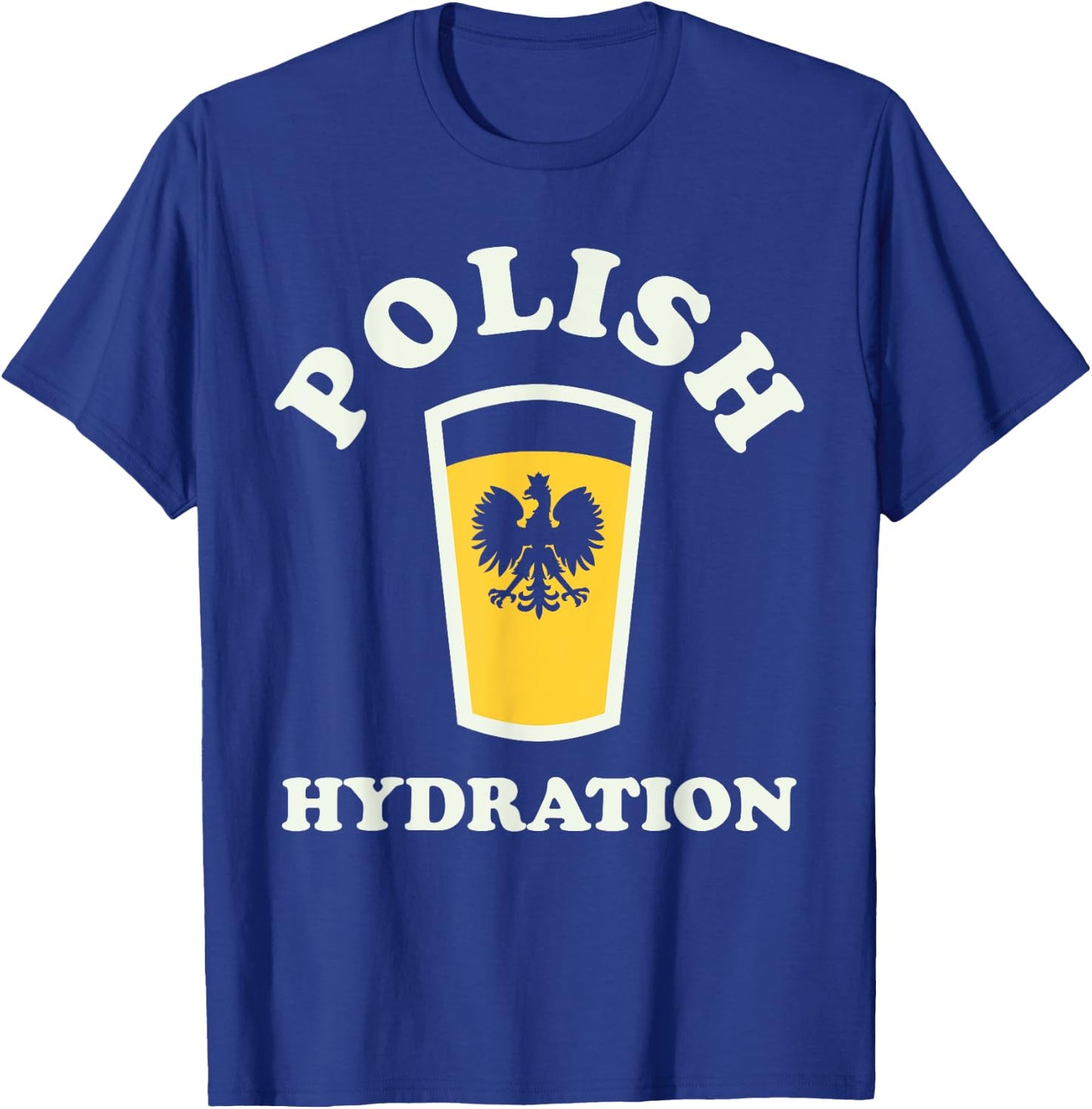 Dyngus Day Buffalo NY Polish Hydration Polish American T-Shirt - T-Shirt | Royal
