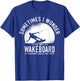 Wakeboarding Waterskiing Wakeboard Wakesurfing Water Sport T-Shirt - T-Shirt | Royal