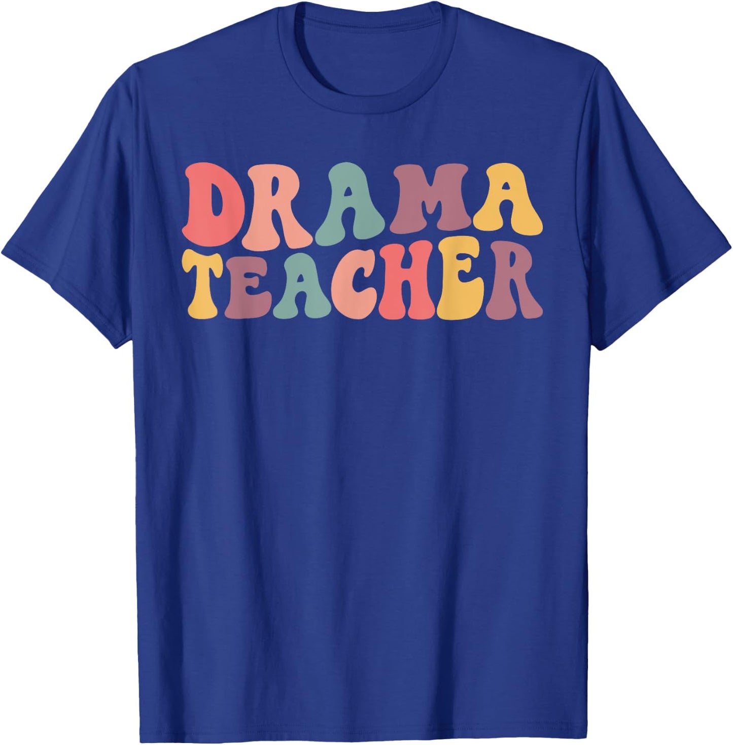 Groovy Drama Teacher, Theatre Teacher, Acting Teacher Women T-Shirt - T-Shirt | Royal