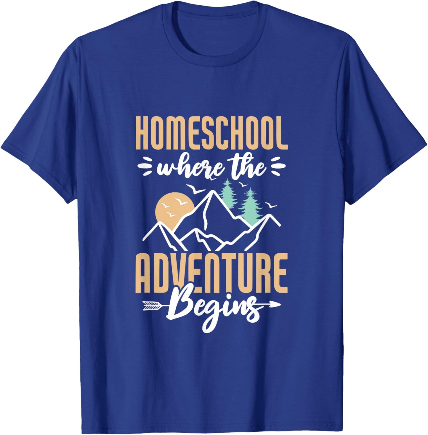 Homeschool Where the adventure begins Homeschooling Nature T-Shirt - T-Shirt | Royal