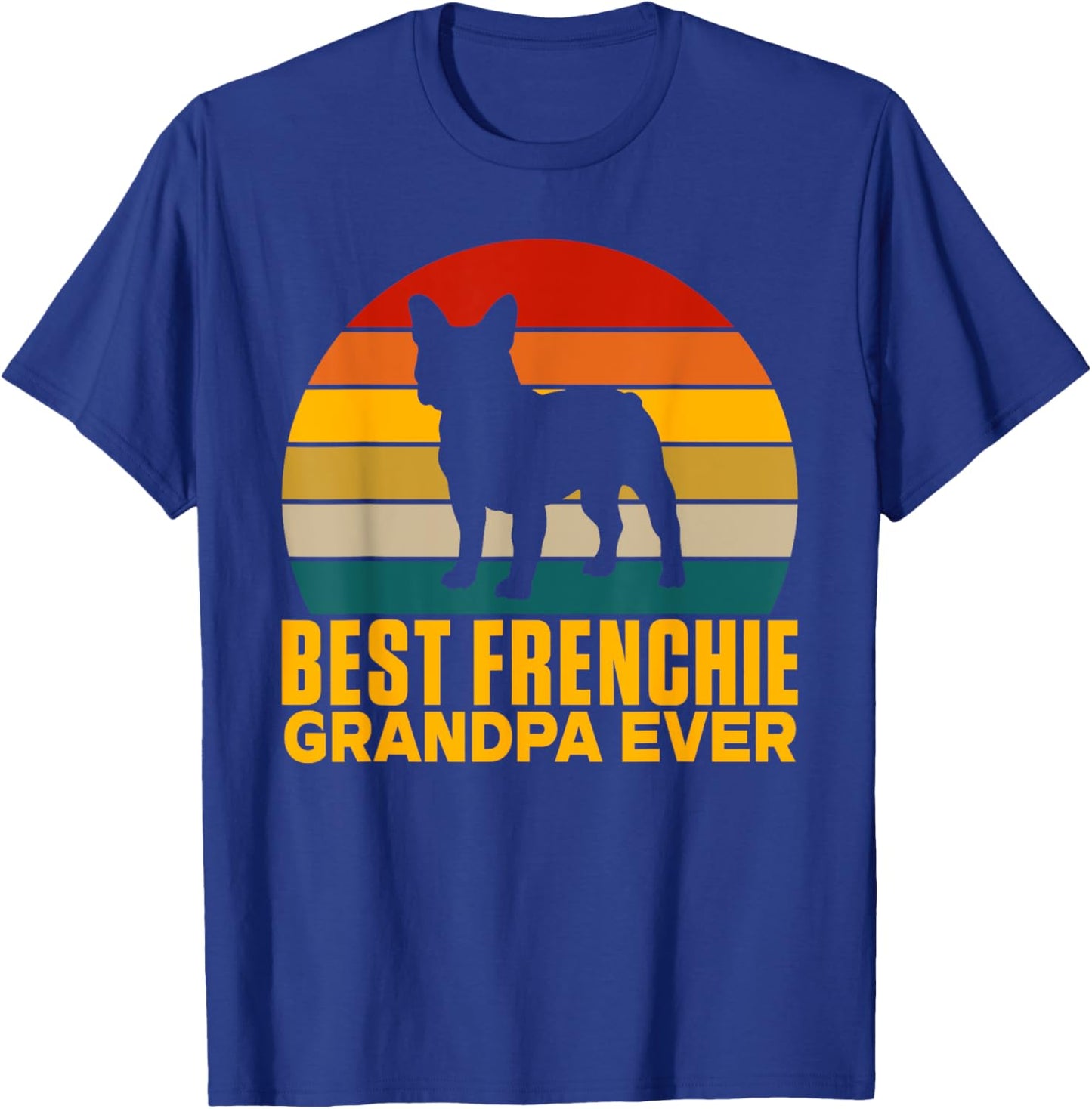 Best Frenchie Grandpa Ever Frenchie Grandpa T-Shirt - T-Shirt | Royal