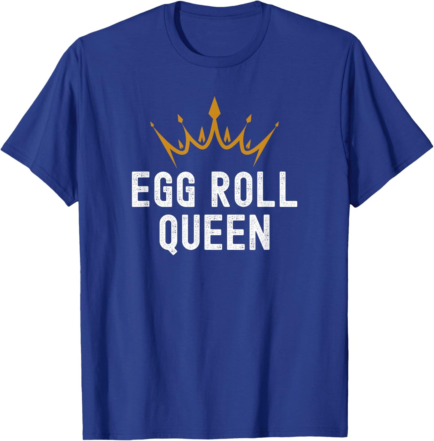 Egg Roll Queen Funny Egg Roll Lover Humor T-Shirt - T-Shirt | Royal