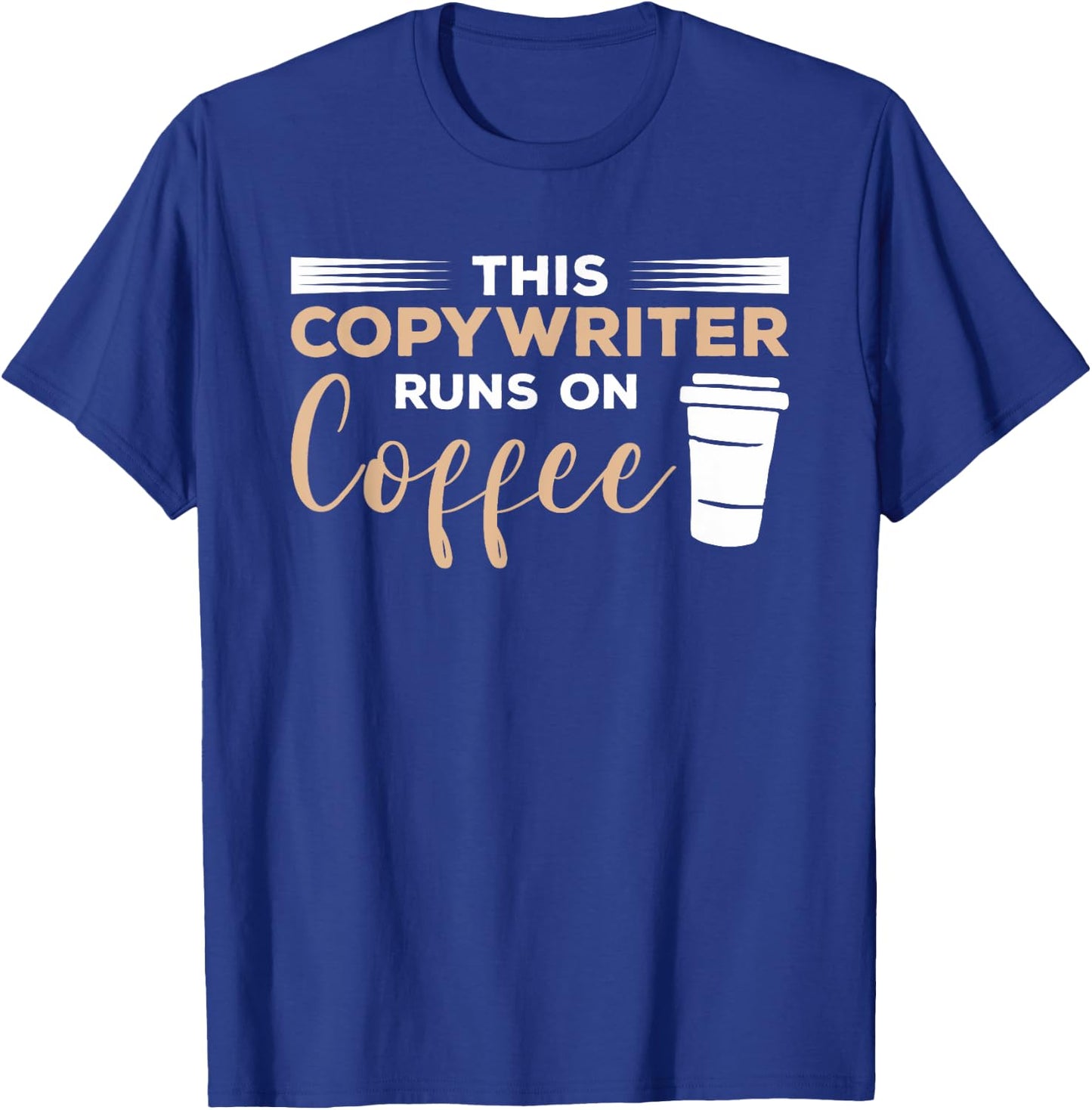 This Copywriter Runs On Coffee Copywriting T-Shirt - T-Shirt | Royal