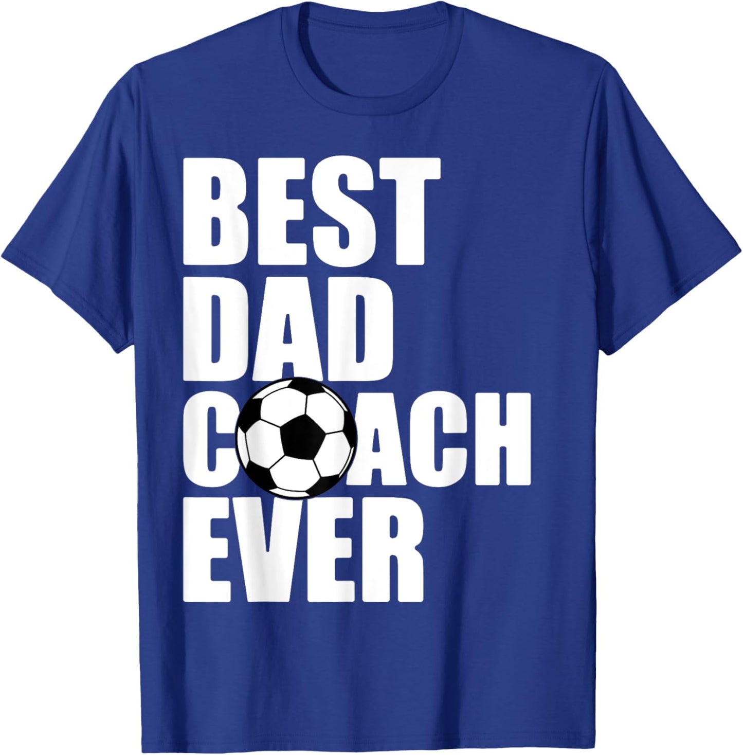 Best Dad Coach Ever Soccer Father Daddy Papa Soccer Coach T-Shirt - T-Shirt | Royal
