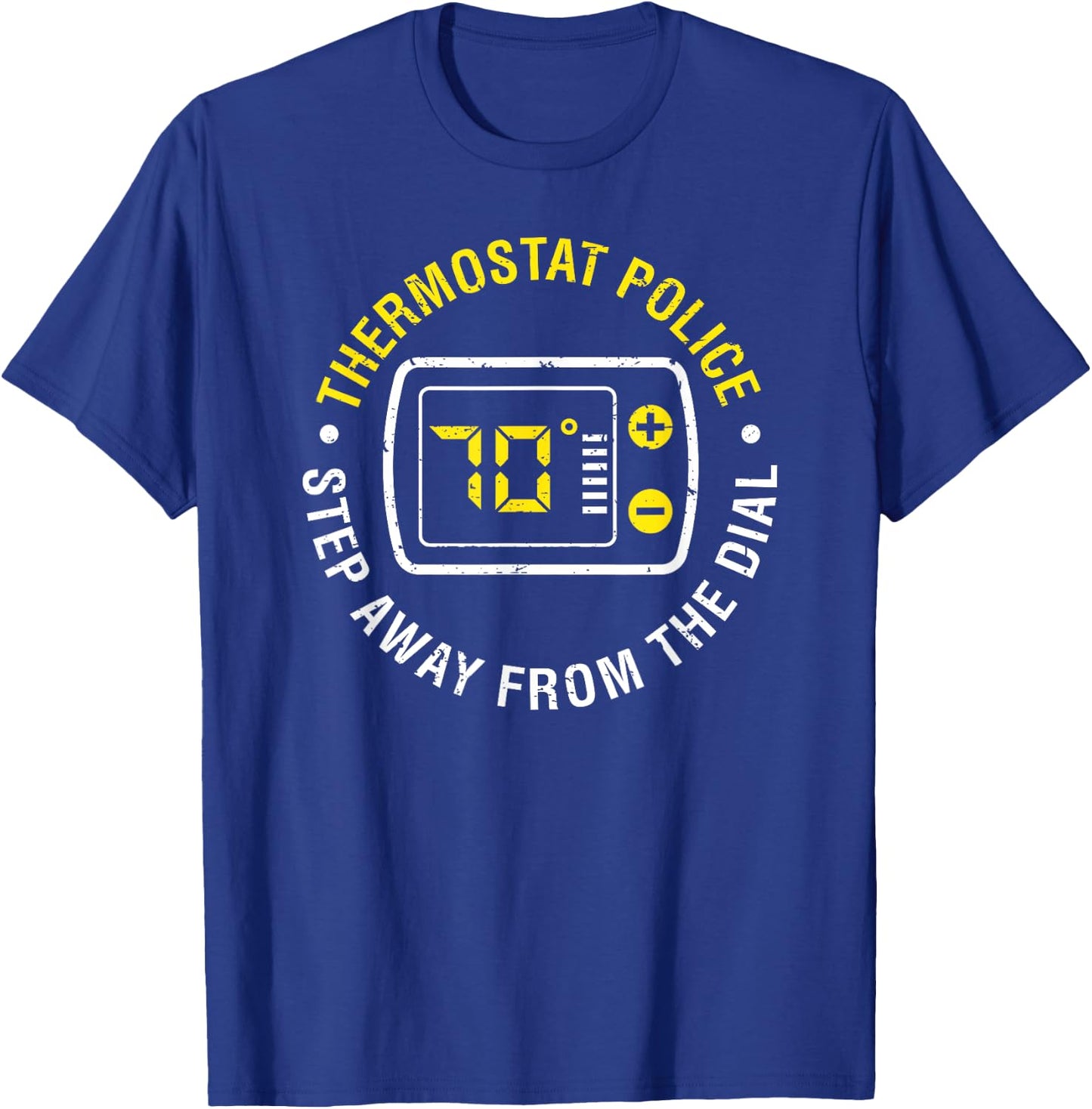 Thermostat Police Step Away From The Dial Vintage T-Shirt - T-Shirt | Royal