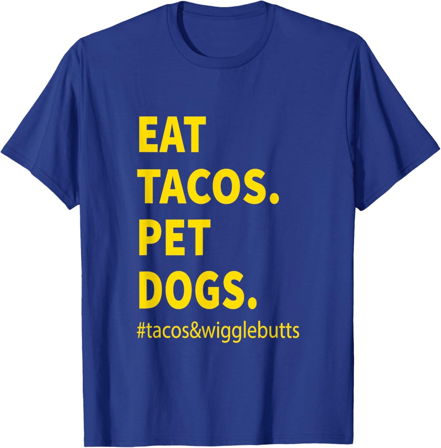 Funny Eat Tacos Pet Dogs tacos wigglebutts Vintage T-Shirt - T-Shirt | Royal