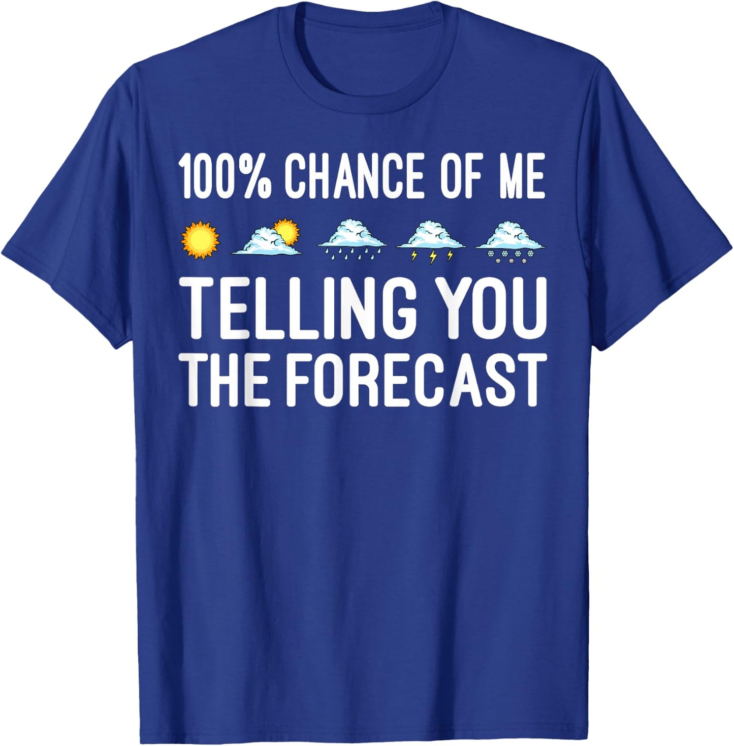 Funny Meteorology Gift Weather Enthusiasts Cool Weatherman T-Shirt - T-Shirt | Royal