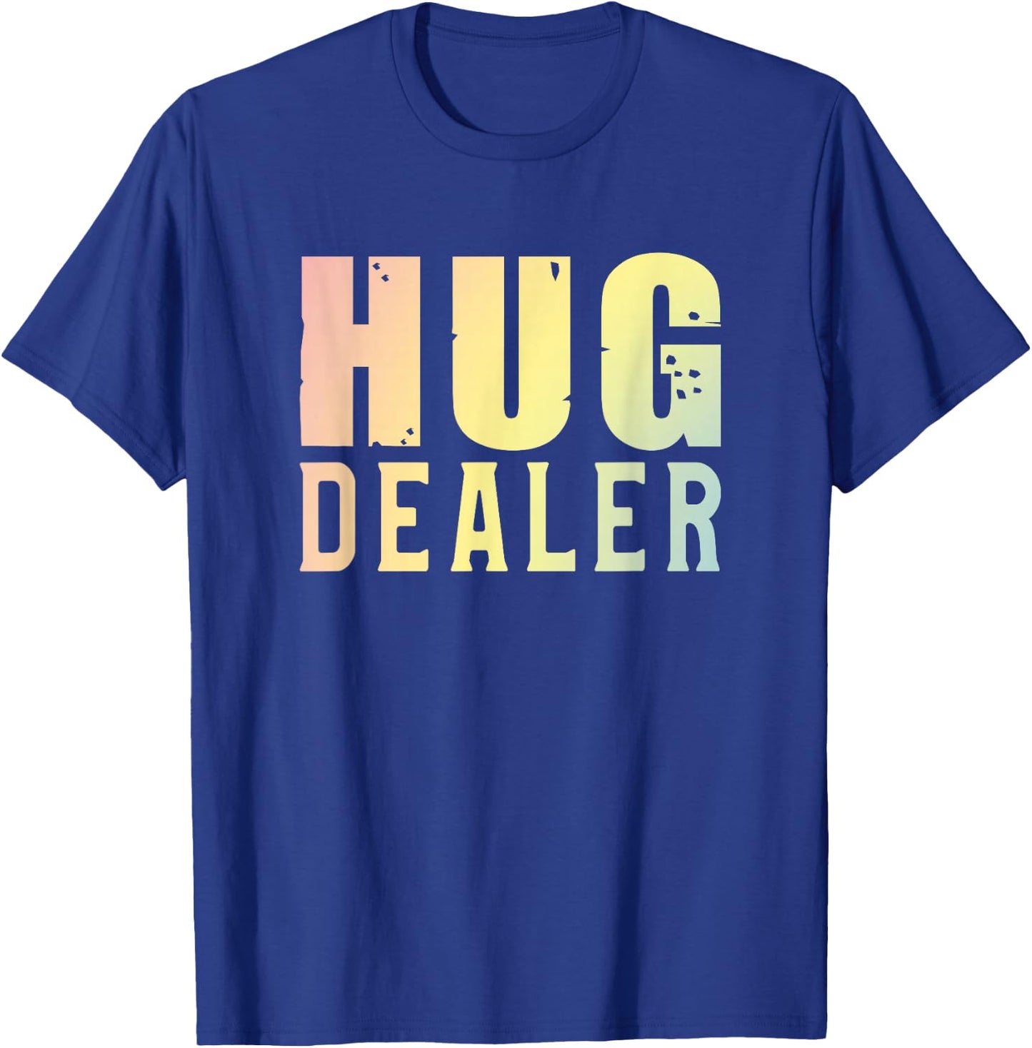Hug Dealer Cuddle and a Hug T-Shirt - T-Shirt | Royal