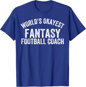 Funny Fantasy Football Worlds Okayest Fantasy Football Coach T-Shirt - T-Shirt | Royal