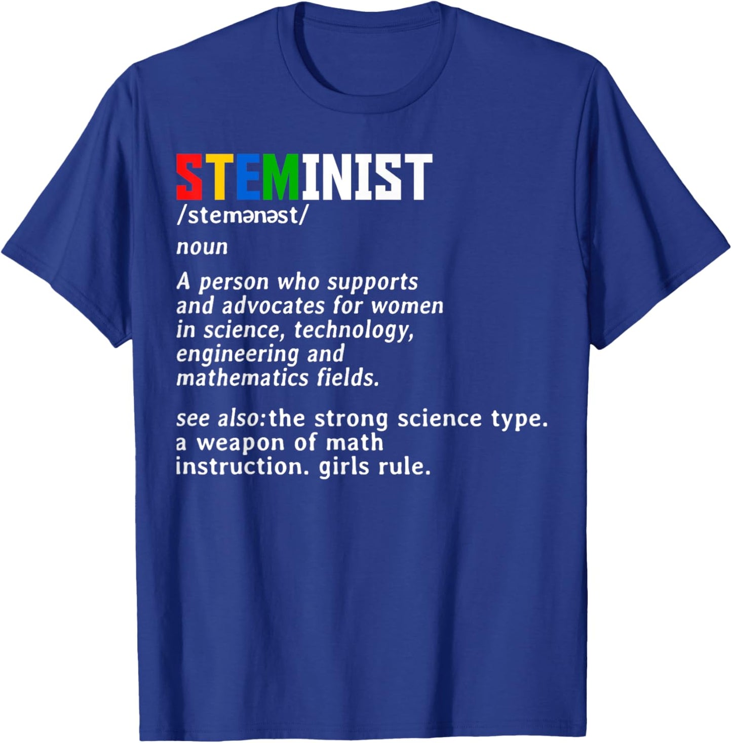 Steminist Noun Science Women Advocate STEM Student Geek T-Shirt - T-Shirt | Royal