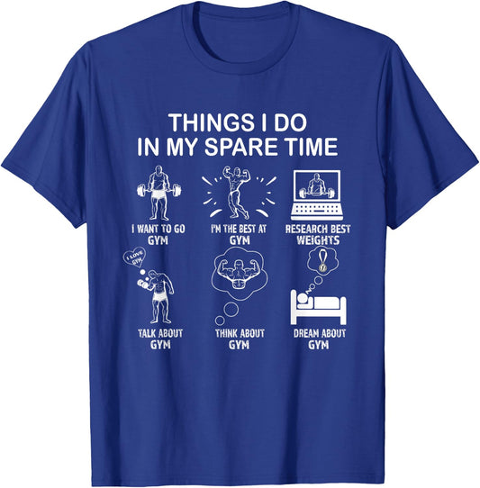 Thing I Do in My Spare Time: Gym Enthusiast, Gym Lover T-Shirt - T-Shirt | Royal