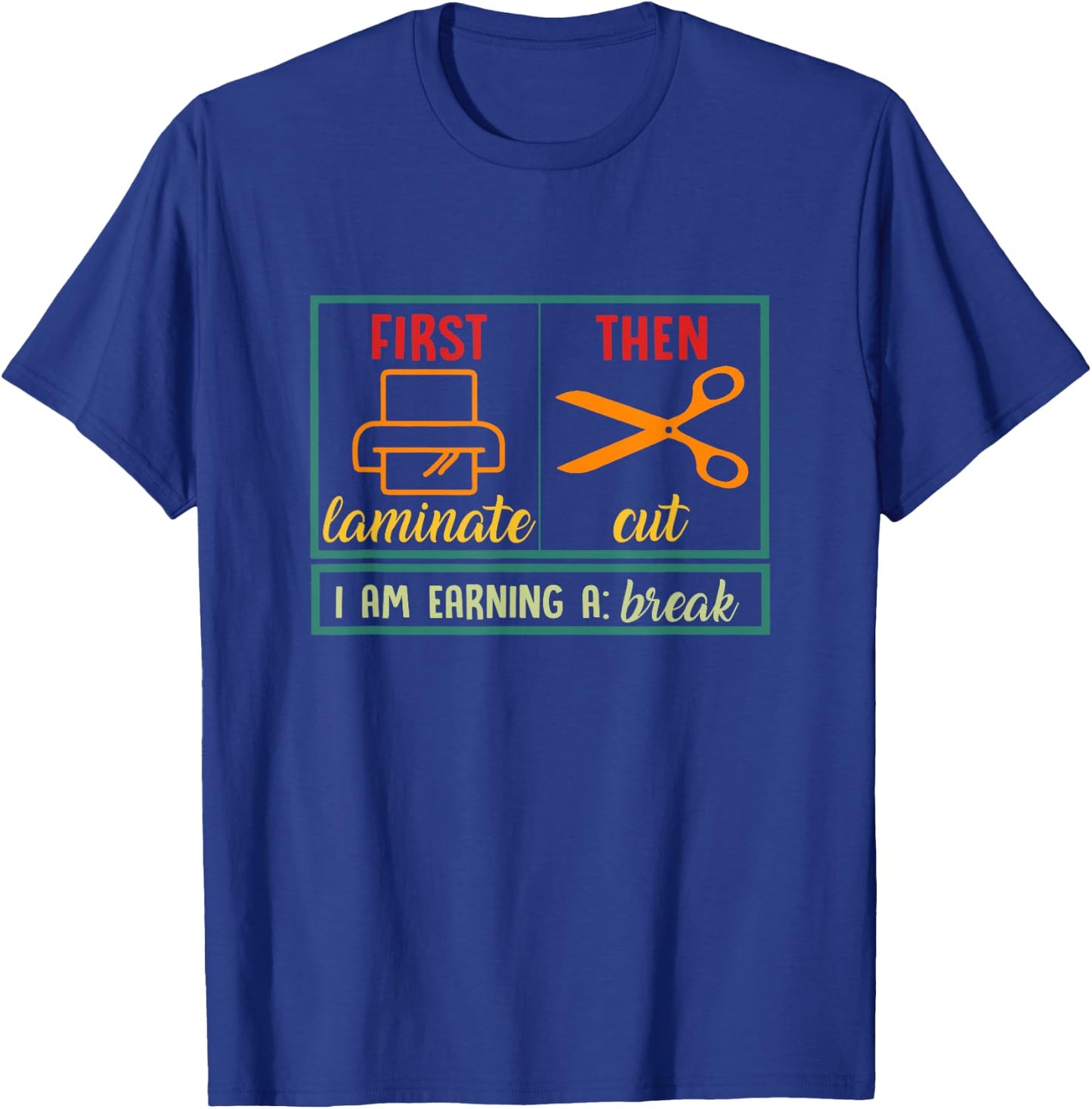 First Laminate Then Cut Funny ABA SPED Teacher Behavior Tech Men Women T-Shirt - T-Shirt | Royal