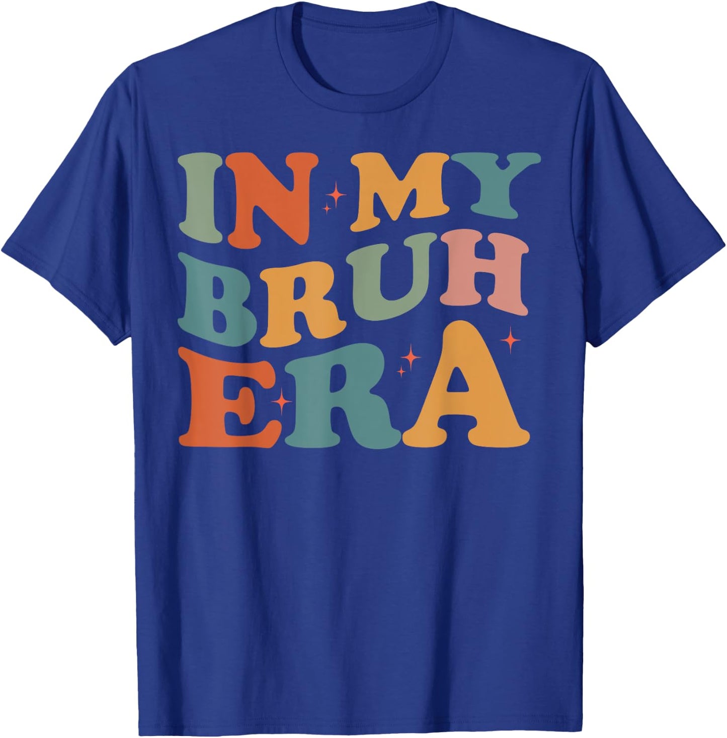 In My Bruh Era T-Shirt - T-Shirt | Royal