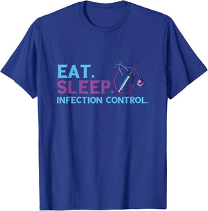 Eat Sleep Infection Control Medical Infection Control Nurse T-Shirt - T-Shirt | Royal
