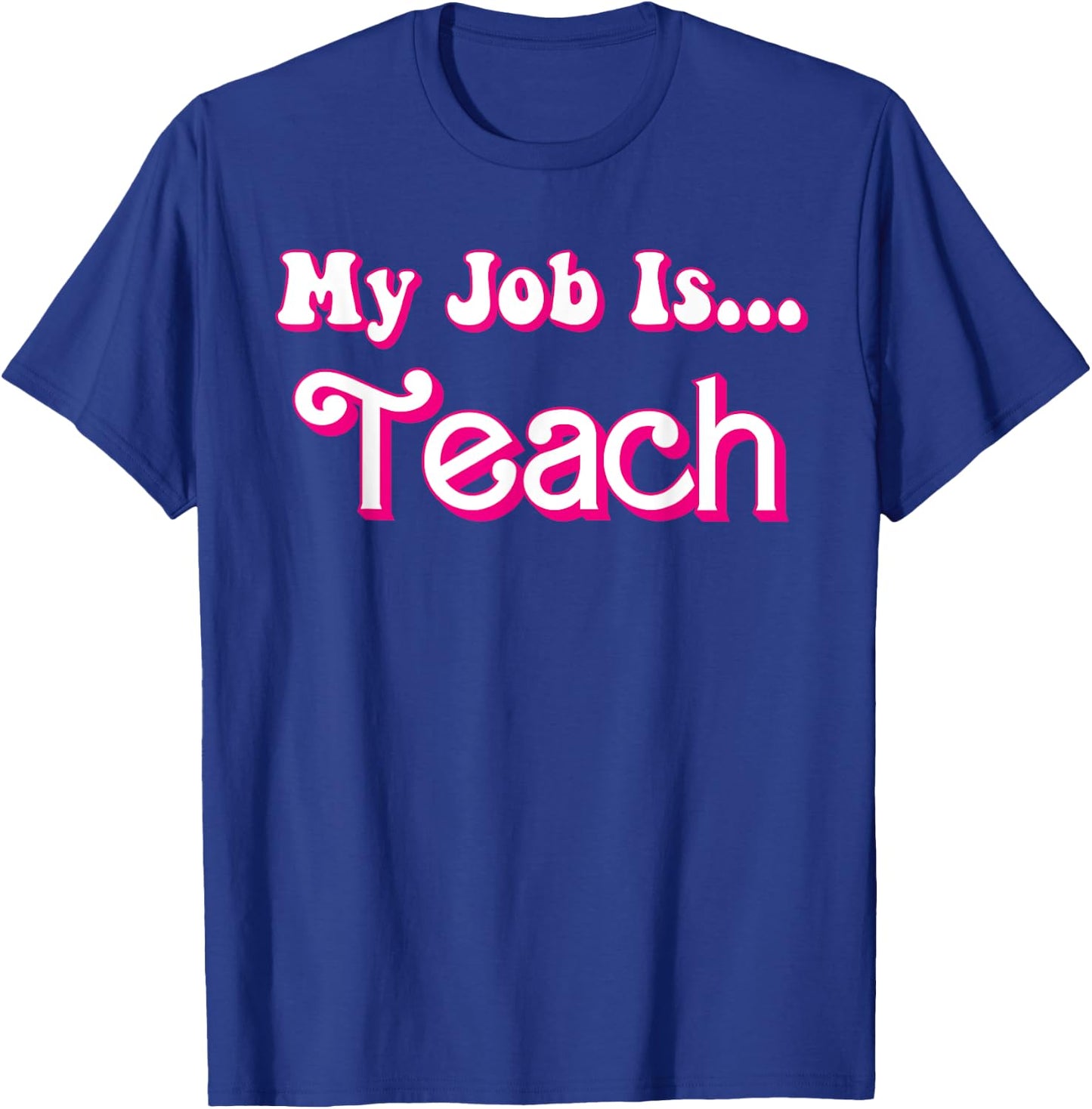School Humor Funny Teacher Life My Job Is Teach Retro T-Shirt - T-Shirt | Royal