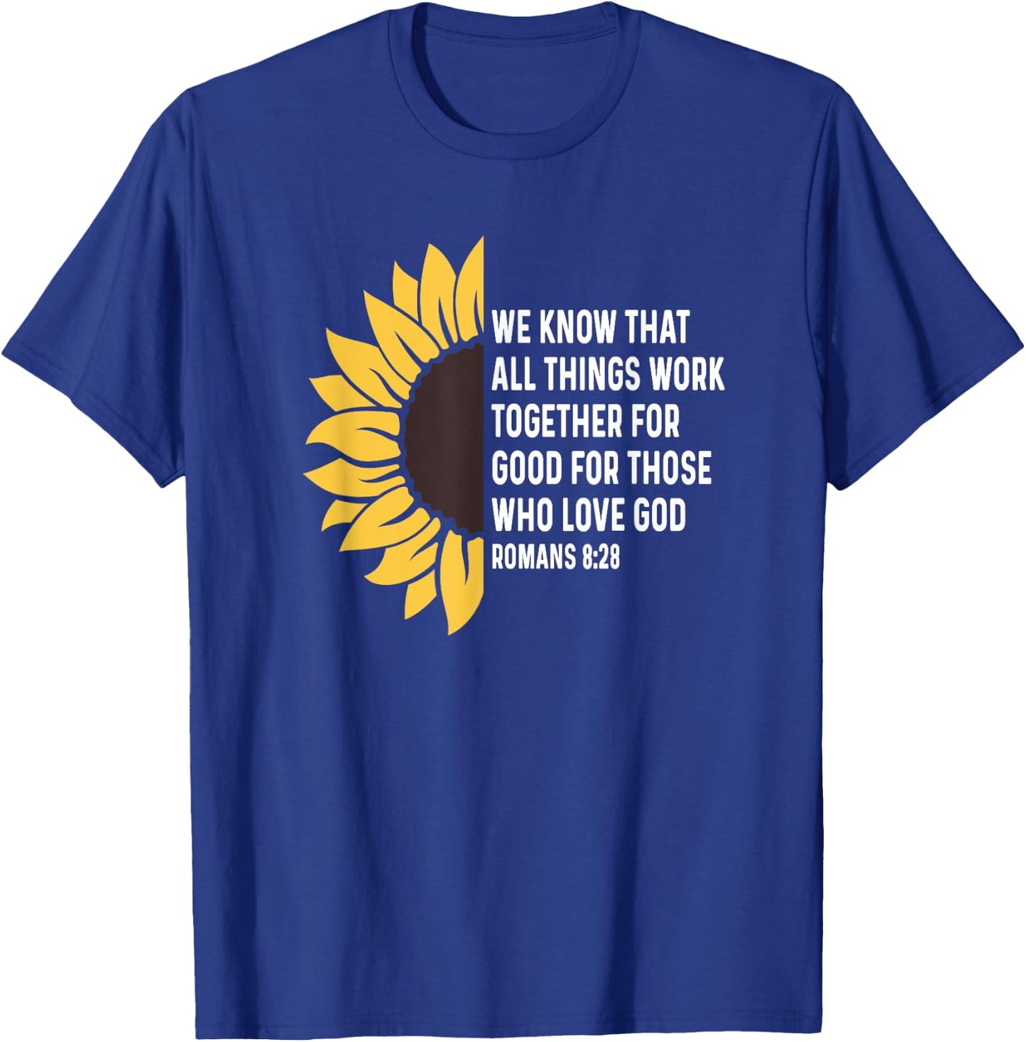 Romans 8:28 8 28 God Jesus Religious Quote Christian Salty T-Shirt - T-Shirt | Royal