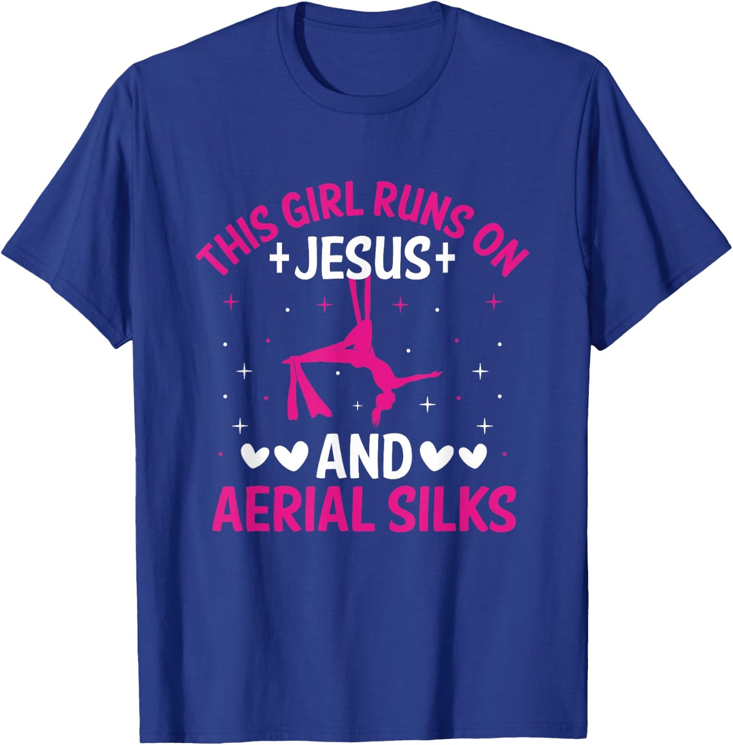 This Girl Run On Jesus And Aerial Silks Silk Dancer Aerial T-Shirt - T-Shirt | Royal